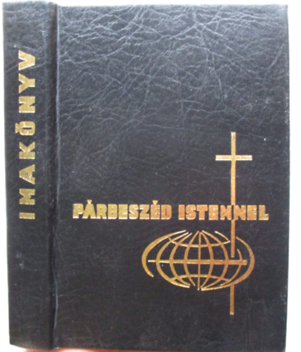 Cs�p�ny L�szl�, Keszthelyi Ferenc, Szab� G�za - P�rbesz�d Istennel - Imak�nyv katolikus h�veknek