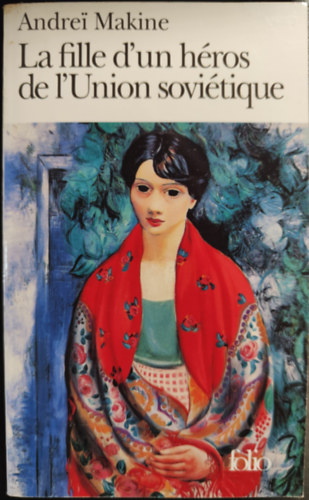 Andrei Makine - La fille d'un herós de l'Union sovietique