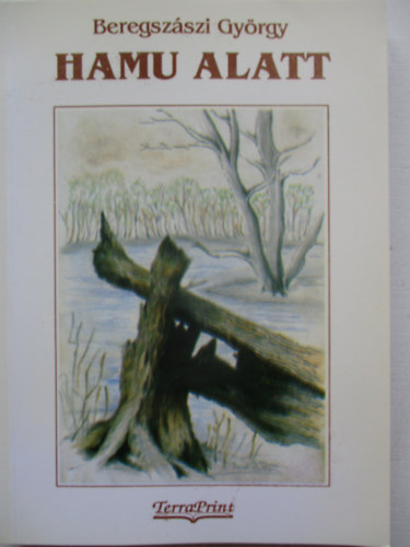 Beregszszi Gyrgy - Hamu alatt