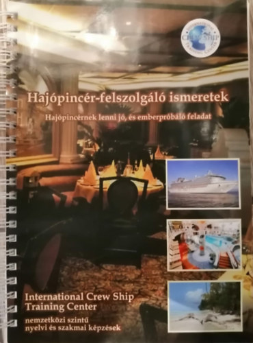 Cs�t�nyi Norbert, Pataky Andrea, Hadnagy J�nos - Haj�pinc�r-felszolg�l� ismeretek