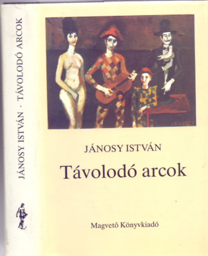 Jnosy Istvn - Tvolod arcok - Elbeszlsek, emlkezsek (Dediklt)