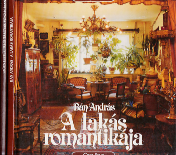 Szcs Eszter, Bn Andrs - A szp otthon 2 db. ktet (Rgi trgyak vonzsban + A laks romantikja)