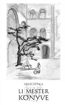 Végh Attila - Li mester könyve