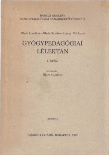 Illy�s Gy.-Illy�s S.-L�nyi M. - Gy�gypedag�giai l�lektan I. r�sz (K�zirat)
