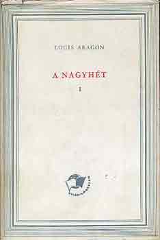 Louis Aragon - A nagyh�t I-II.