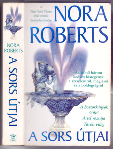 Nora Roberts - A sors �tjai (A boszork�nyok �r�ja - A t�l r�zs�ja - T�voli vil�g)