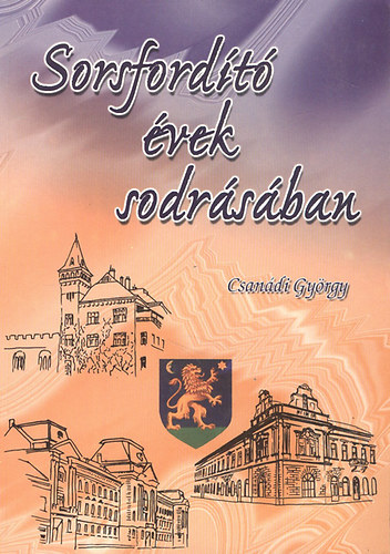 Csandi Gyrgy - Sorsfordt vek sodrsban - Fejezetek Beregvidk trtnelmi mltjbl