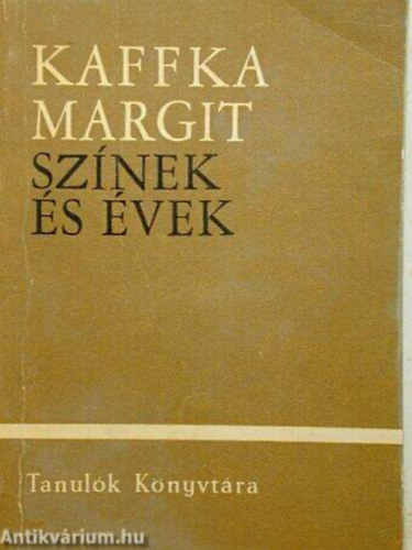 Kaffka Margit - Sz�nek �s �vek