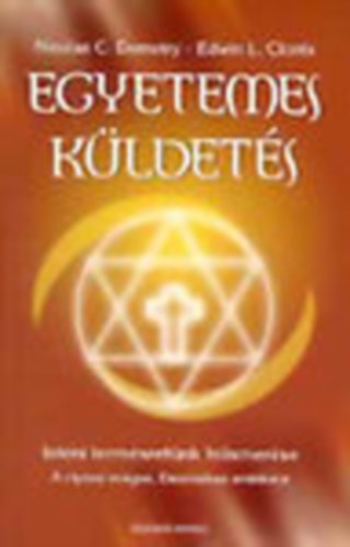 Nicolas C. Demetry, Edwin L. Clonts - Egyetemes k�ldet�s - Isteni term�szet�nk felismer�se - A ciprusi m�gus, Daszkalosz eml�k�re