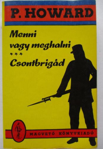 Rejt Jen (P. Howard) - Menni vagy meghalni - Csontbrigd