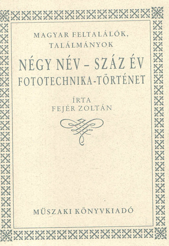 Fejr Zoltn - Ngy nv-szz v (Petzval, Mihlyi, Riszdorfer, Dulovits tallmnyai)