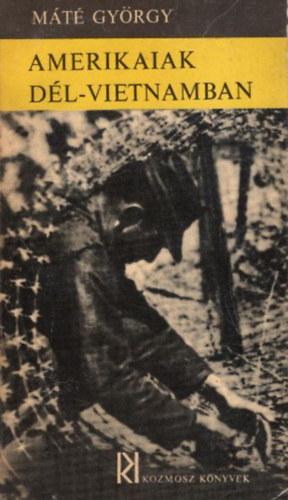 Máté György - Amerikaiak dél-Vietnámban