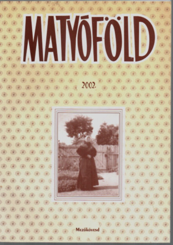 Pataki Katalin (szerk.) - Matyfld 2002.