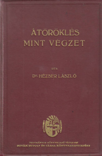 Hzser Lszl Dr. - trkls mint vgzet
