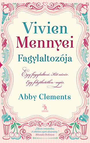 Abby Clements - Vivien Mennyei Fagylaltozója