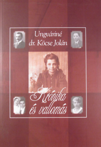 Ungváriné dr. Köcse Jolán Éva - Szülőföldünk Zugló. Krónika és vallomás