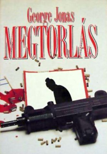 George Jonas - Megtorl�s - Egy izraeli antiterrorista csoport igaz t�rt�nete