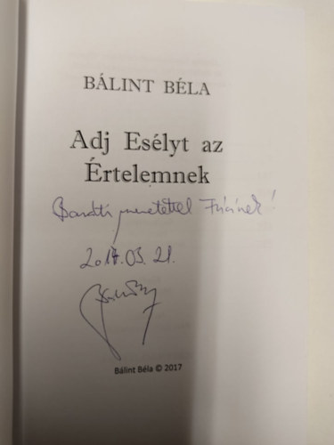 Bálint Béla - Adj esélyt az értelemnek