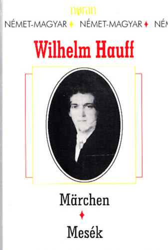Wilhelm Hauff - Mesék - Marchen (Kentaur Könyvek 19.)- német-magyar tükörfordítás