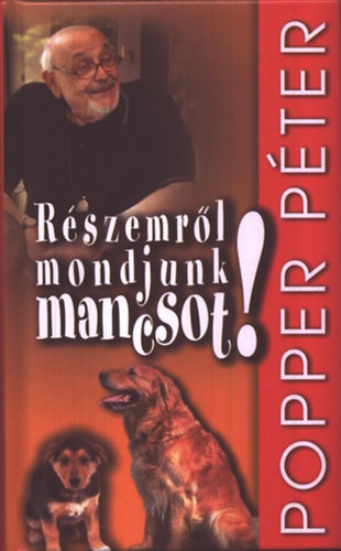 Popper Péter - "Részemről mondjunk mancsot"