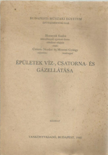 Horny�k Endre - Csisz�r S�ndor - Mosoni Gy�rgy - �p�letek v�z-, csatorna- �s g�zell�t�sa