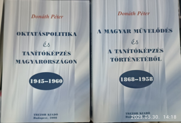 Donth Pter - Oktatspolitika s tantkpzs Magyarorszgon - 2 ktet