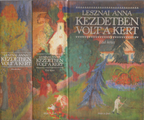 Lesznai Anna - Kezdetben volt a kert I-II.