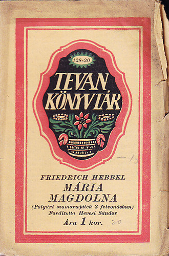 Friedrich Hebbel - Mária Magdolna (Polgári szomorújáték 3 felvonásban)