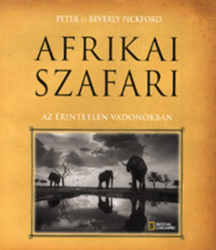Beverly Pickford; Peter Pickford - Afrikai szafari