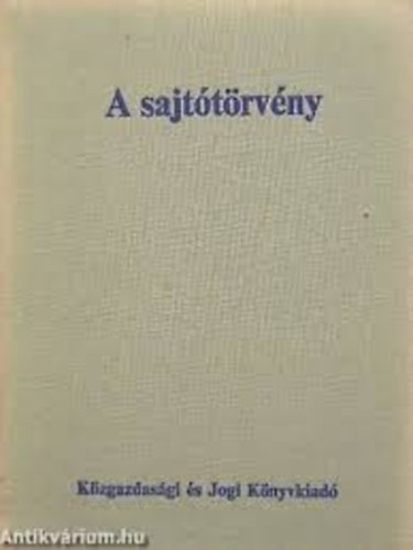 Dr. Somogyvri Istvn (sszell.) - A sajttrvny (Kis jogszably sorozat)