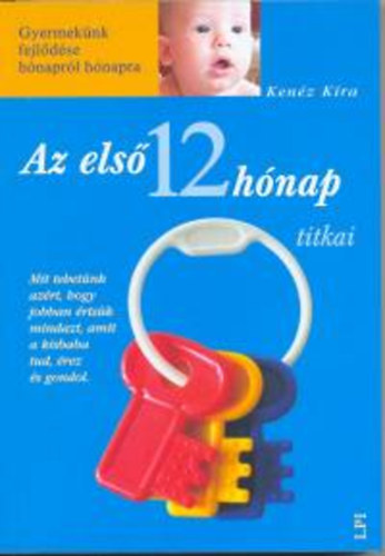 Kenéz Kíra - Az első 12 hónap titkai