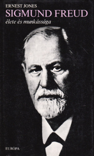 Ernest Jones - Sigmund Freud lete s munkssga
