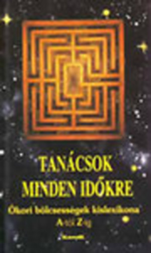 Vg Gy. Zsuzsanna (szerk.) - Tancsok minden idkre (kori blcsessgek kislexikona A-Z)