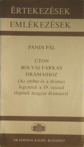 Pndi Pl - ton Bolyai Farkas drmihoz (Az ember s a drma)