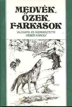 Vber Kroly - Medvk, zek, farkasok