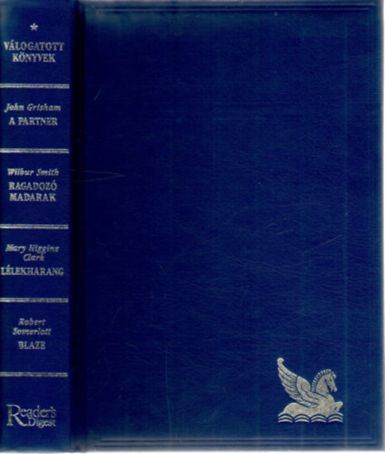 John Grisham, Wilbur Smith, Mary Higgins Clark, Robert Somerlott - A partner o Ragadoz� madarak o L�lekharang o Blaze [Reader's Digest V�logatott k�nyvek]