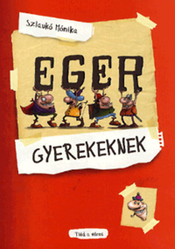 Szlauk Mnika - Eger gyerekeknek