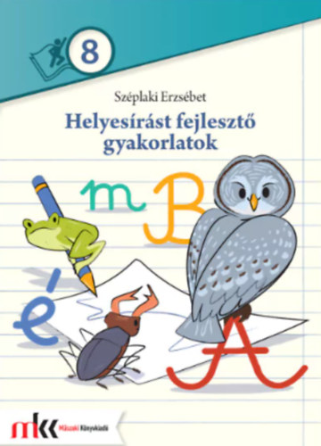 Szplaki Erzsbet - Helyesrst fejleszt gyakorlatok 8