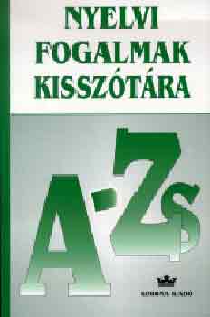 Kugler-Tolcsvai Nagy - Nyelvi fogalmak kissztra A-ZS - KO 0088