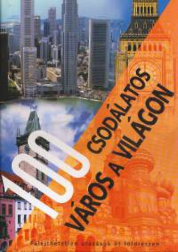 Kossuth Knyvkiad - 100 csodlatos vros a vilgon