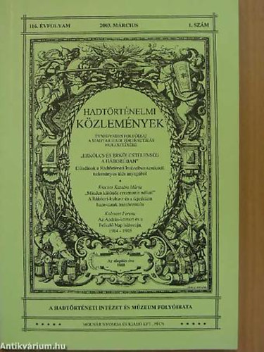 Cskvry Ferenc (fszerkeszt) - Hadtrtnelmi kzlemnyek 116. vfolyam 1. szm (2003. mrcius)