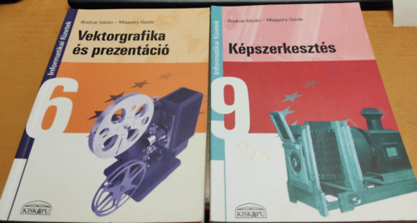 Bodnr Istvn-Magyary Gyula - 2 db Informatikai fzetek: Vektorgrafika s prezentci (6) + Kpszerkeszts (9)
