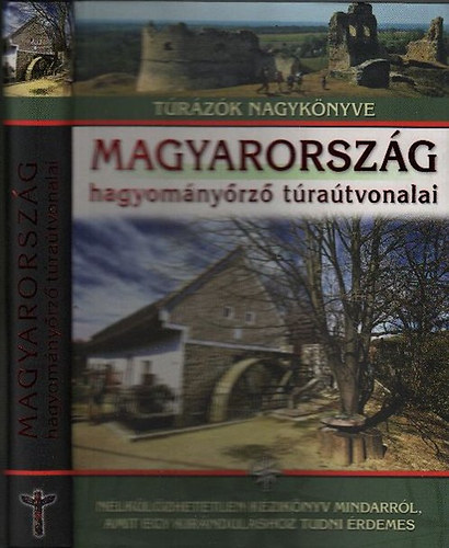 Nagy Balzs dr. (szerk.) - Magyarorszg hagyomnyrz tratvonalai (Trzk nagyknyve)