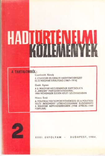 Cs�kv�ri Ferenc (szerk), Dr. Csonkar�ti K�roly, God� �gnes, H�ncs Ern� - Hadt�rt�nelmi k�zlem�nyek XXXI. �vfolyam 2. sz�m - A cs�sz�ri �s kir�lyi haditenger�szet �s a Magyar Kir�lys�g (1867-1914), A 2. magyar hegyidand�r kapcsolata a "Kriv�n" partiz�ndand�rral 1944 november elej�n Kelet-Szlov�ki�ban,