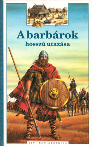 Odile Bombarde - A barbrok hossz utazsa (Tini enciklopdia)