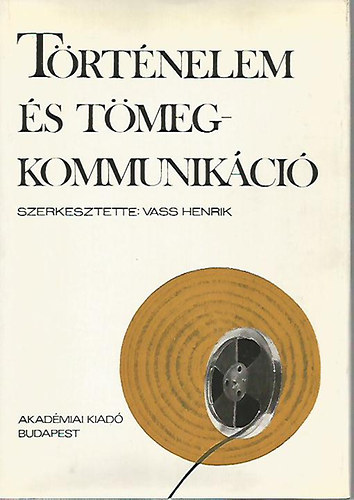 Vass Henrik - Trtnelem s tmegkommunikci