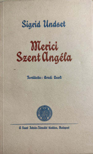 Sigrid Undset - Merici Szent Angéla