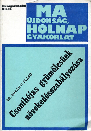 Dr. Sur�nyi Dezs� - Csonth�jas gy�m�lcs�ek n�veked�sszab�lyoz�sa