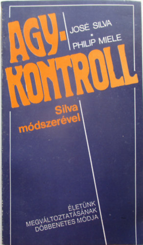 Silva,Jos-Miele,Philip - Agykontroll Silva mdszervel
