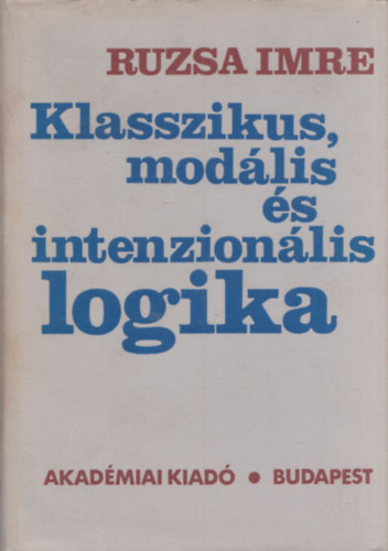 Ruzsa Imre - Klasszikus, mod�lis �s intenzion�lis logika